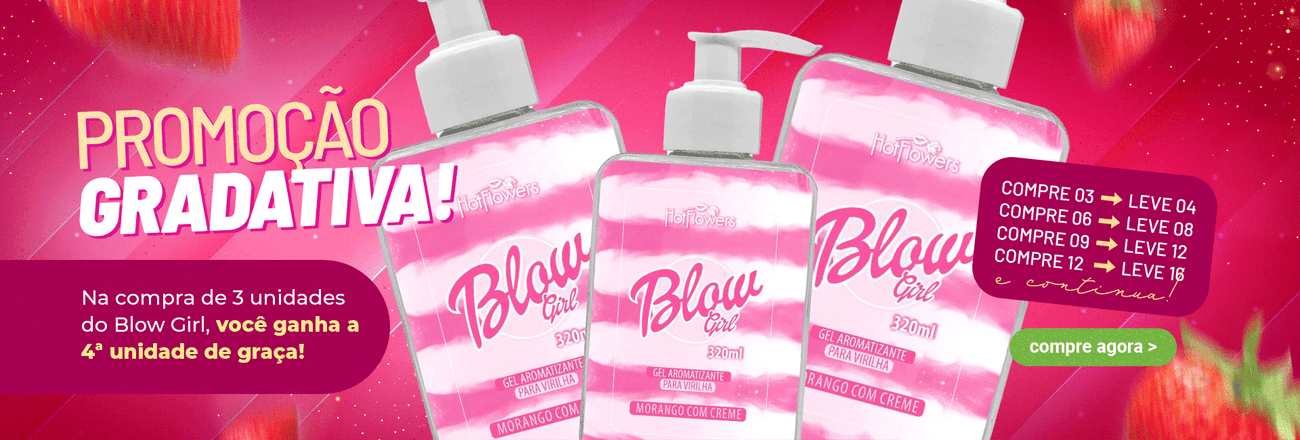 Blow Girl Promoção Gradativa Compre 3 Leve 4