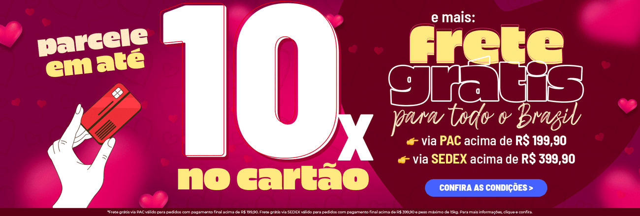 10x sem juros + Frete grátis PAC e Sedex