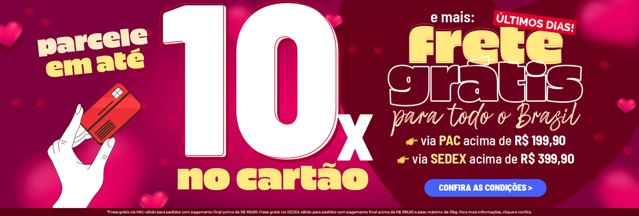 10x sem juros + Frete grátis PAC e Sedex