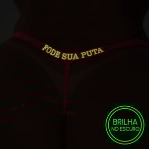 Calcinha Fio Dental Brilha No Escuro Fode Sua Puta Tallyta