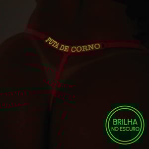 Calcinha Fio Dental Brilha No Escuro Puta De Corno Tallyta