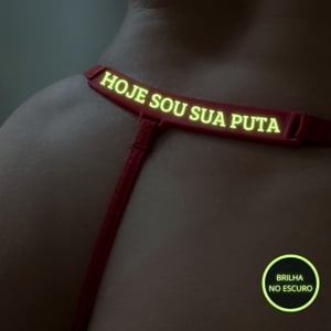 Calcinha Brilha No Escuro Com Frase Hoje Sou Sua Puta Mil Toques