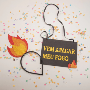 Kit Carnaval Vem Apagar Meu Fogo Plaquinha e Tiara