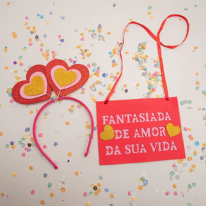 Kit Carnaval Fantasia Amor da sua Vida Plaquinha e Tiara
