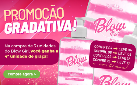 Blow Girl Promoção Gradativa Compre 3 Leve 4
