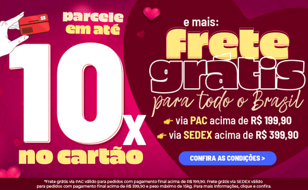 10x sem juros + Frete grátis PAC e Sedex