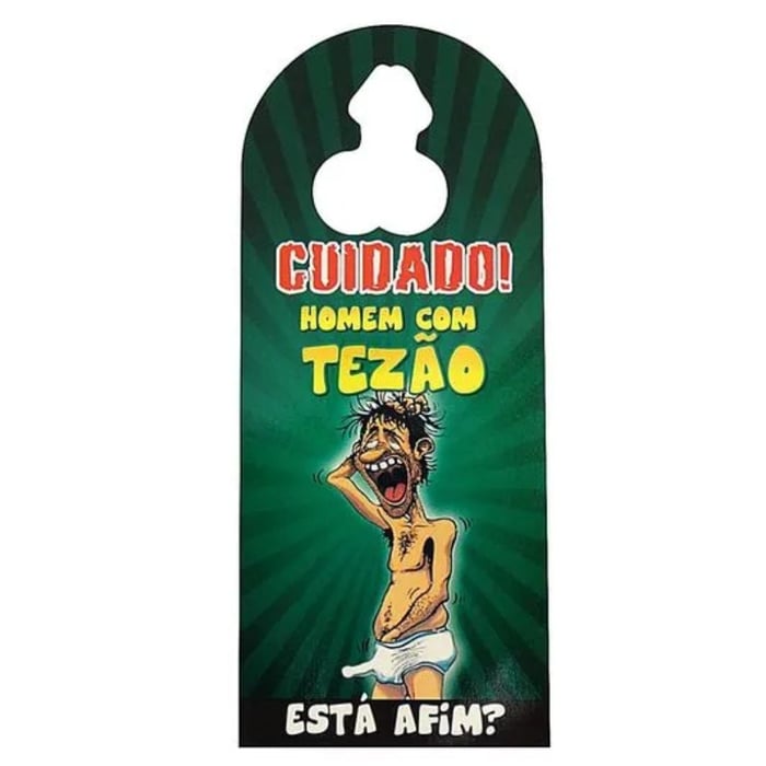 Aviso De Porta Cuidado Homem Com Tezão Diversão Ao Cubo